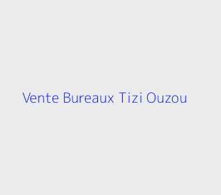 Vente Bureaux  Tizi-ouzou